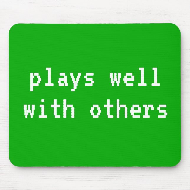 Plays Well With Others Green Mouse Pad (Front)