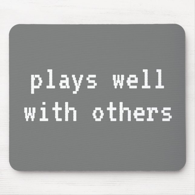Plays Well With Others Mouse Pad (Front)
