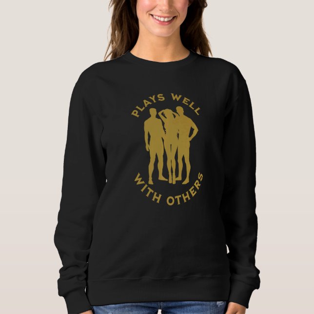 Plays Well With Others Swinger Couples Upside Down Sweatshirt (Front)