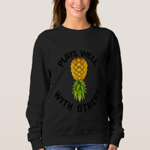 Plays Well with Others Swinger Lifestyle Naughty A Sweatshirt
