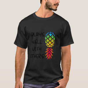 Plays Well With Others Swinger Lifestyle Naughty A T-Shirt