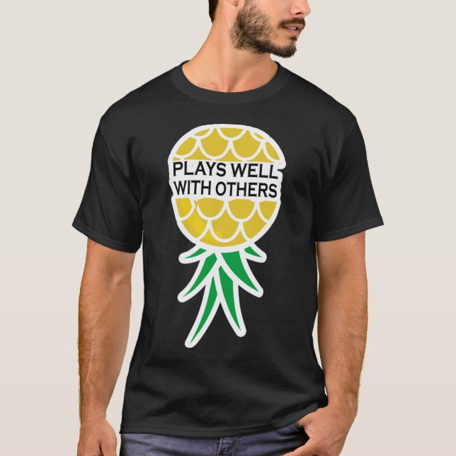 Plays Well With Others - Upside Down Pineapple Ess T-Shirt (Front)