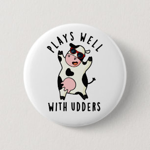 Plays Well With Udders Funny Cow Pun 2 Inch Round Button