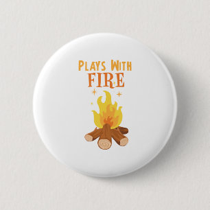 Plays With Fire 2 Inch Round Button