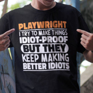Playwright I Try To Make Things Funny Sayings T-Shirt