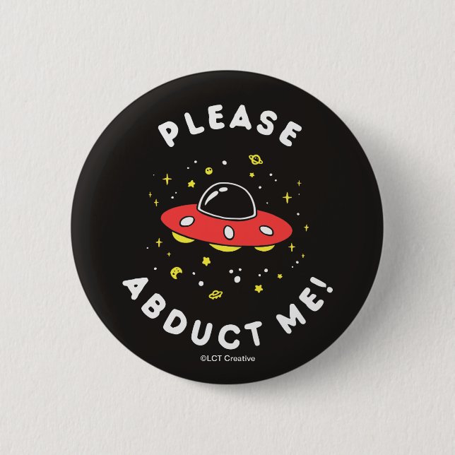 Please Abduct Me 2 Inch Round Button (Front)