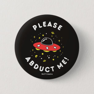 Please Abduct Me 2 Inch Round Button