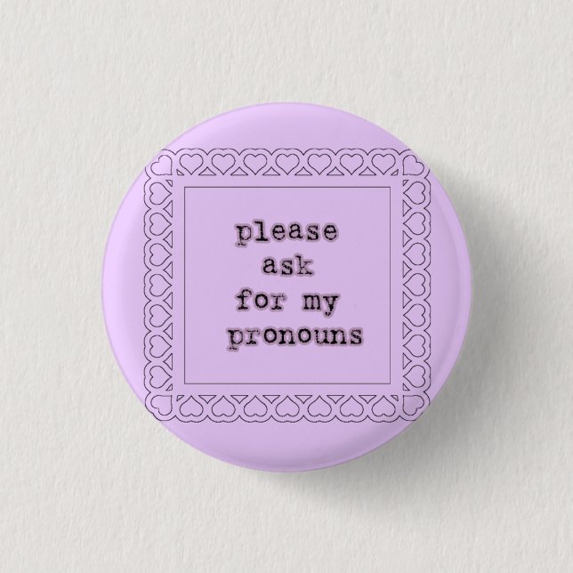 please ask for my pronouns 1 inch round button (Front)