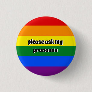 Please Ask My Pronouns Badge 1 Inch Round Button