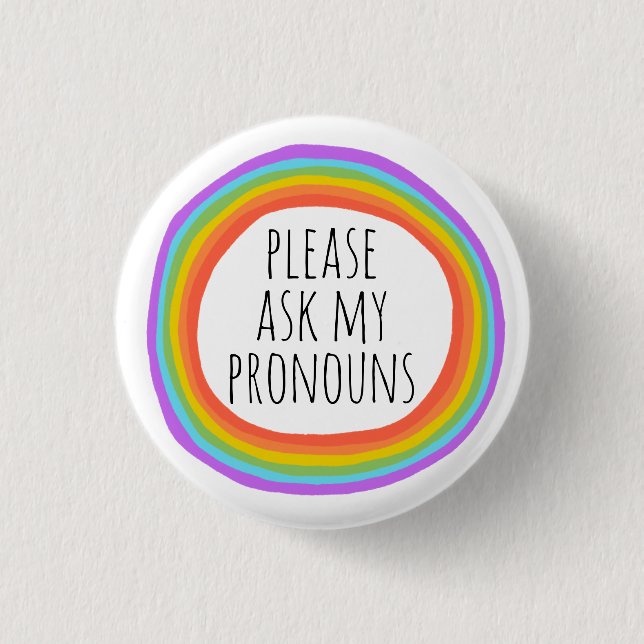 Please Ask My Pronouns Colourful Rainbow Circle 1 Inch Round Button (Front)