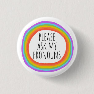 Please Ask My Pronouns Colourful Rainbow Circle 1 Inch Round Button
