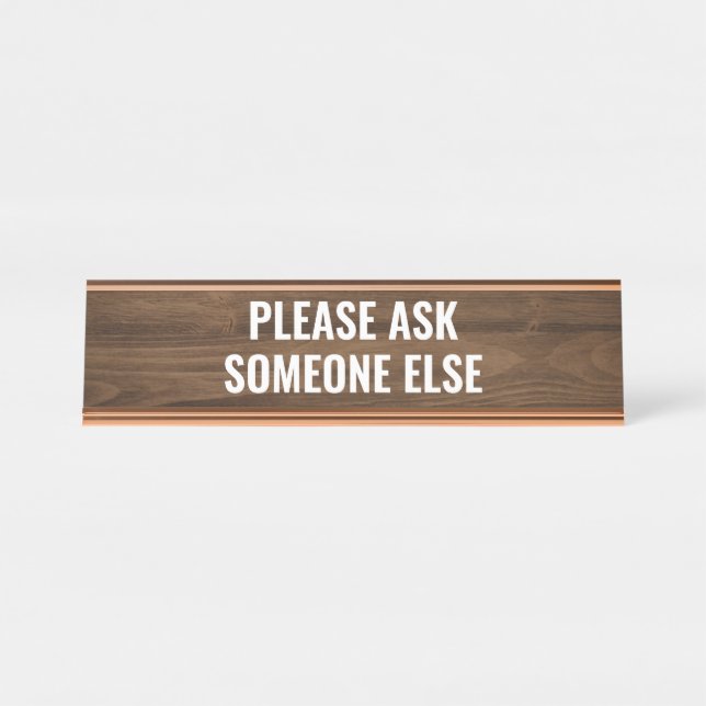 Please ask someone else Funny desk quote Desk Name Plate (Front)