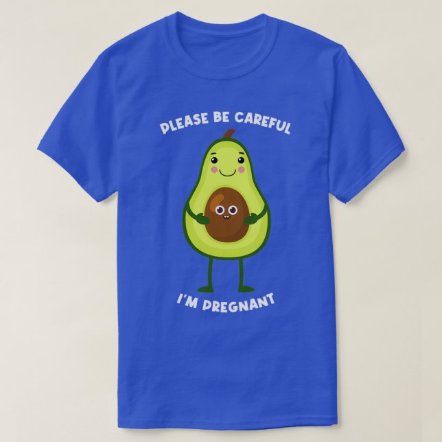 Please be careful im pregnan T-Shirt (Design Front)