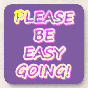 "Please Be Easy Going!" Cute Design. Buy Now Coaster