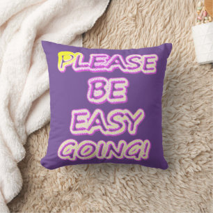 "Please Be Easy Going!" Cute Design. Buy Now Throw Pillow