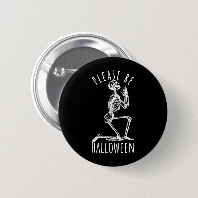 Please Be Halloween Spooky Season Skeleton 2 Inch Round Button (Front & Back)