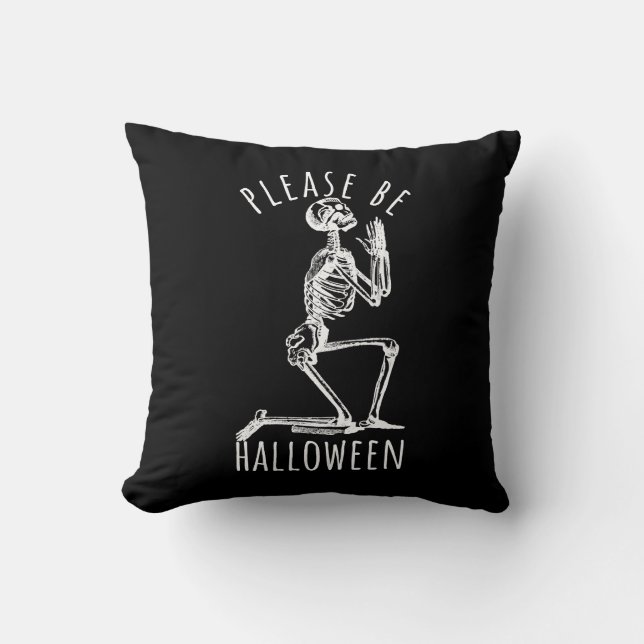 Please Be Halloween Spooky Season Skeleton Throw Pillow (Front)