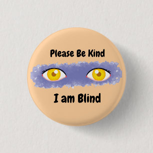 Please Be Kind I am Blind - pink 1 Inch Round Button