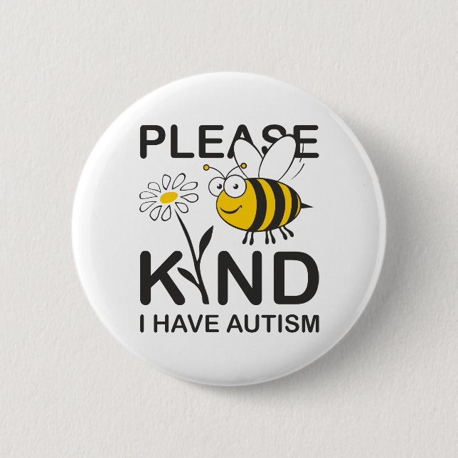 Please Be Kind I Have Autism 2 Inch Round Button (Front)