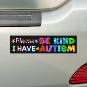Please Be Kind I Have AUTISM Bumper Sticker