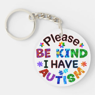 Please Be Kind I Have AUTISM Keychain