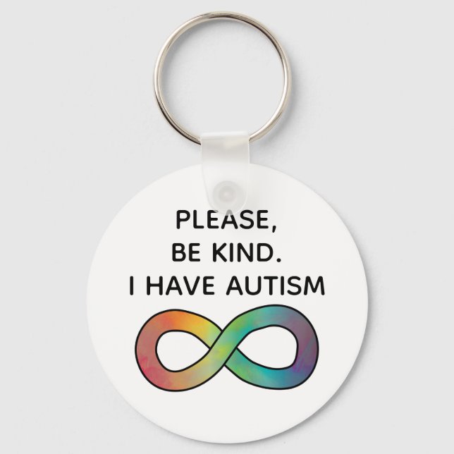 Please be kind, I have Autism | Neurodiversity  Keychain (Front)