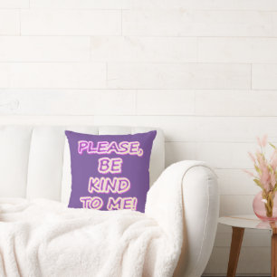 "Please Be Kind To Me!" Cute Design. Buy Now Throw Pillow
