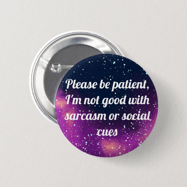 Please Be Patient Customizable Galaxy Identity 2 Inch Round Button (Front & Back)