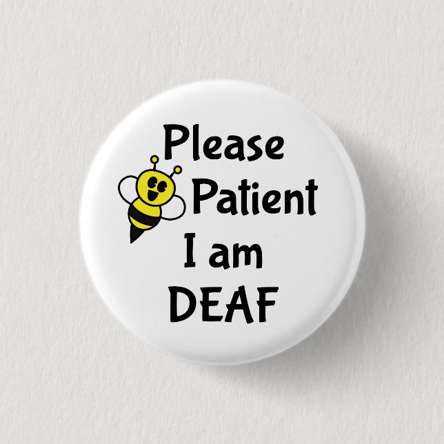 Please Be Patient I Am Deaf 1 Inch Round Button (Front)