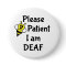 Please Be Patient I Am Deaf
