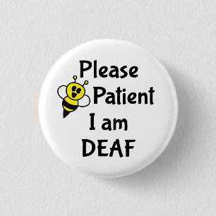 Please Be Patient I Am Deaf 1 Inch Round Button