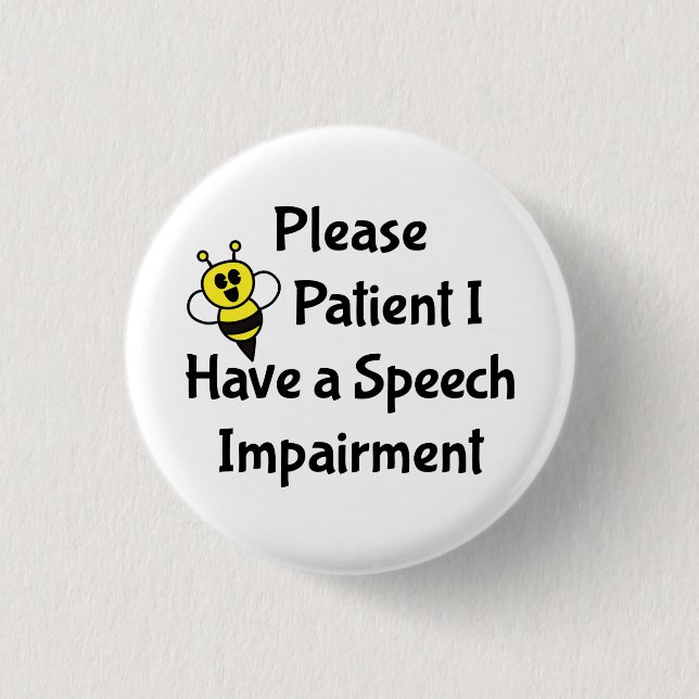 Please Be Patient I Have a Speech Impairment 1 Inch Round Button (Front)