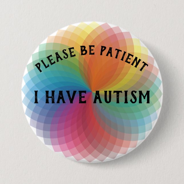 Please be patient I have autism 3 Inch Round Button (Front)