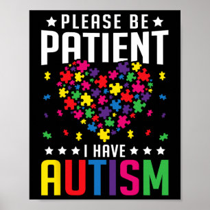 Please Be Patient I Have Autism Autistic Child Kid Poster