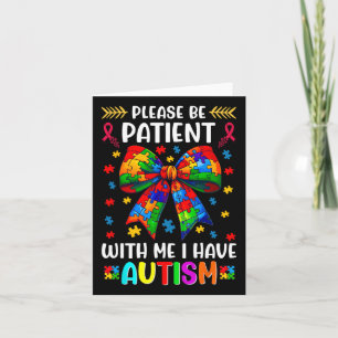 Please Be Patient I Have Autism Awareness Coquette Card