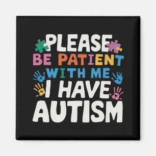 Please Be Patient I Have Autism Awareness Magnet