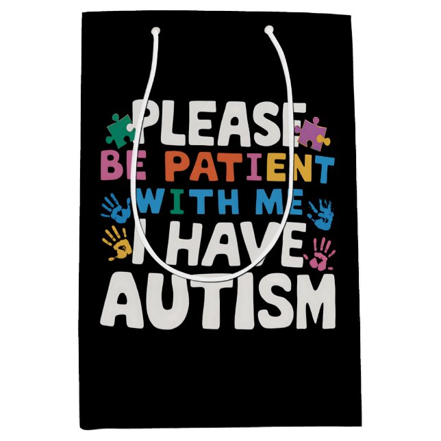 Please Be Patient I Have Autism Awareness  Medium Gift Bag (Front)