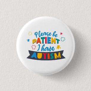 Please Be Patient I Have Autism Awareness Puzzles 1 Inch Round Button