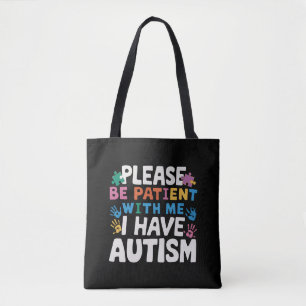 Please Be Patient I Have Autism Awareness Tote Bag