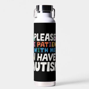 Please Be Patient I Have Autism Awareness Water Bottle