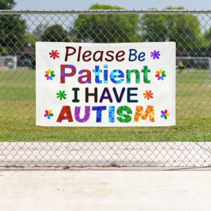 Please Be Patient I Have AUTISM Banner