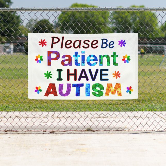 Please Be Patient I Have AUTISM Banner (Insitu)
