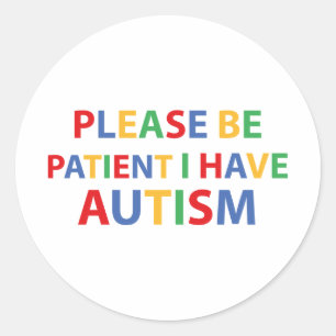 Please Be Patient, I Have Autism Colour Sticker