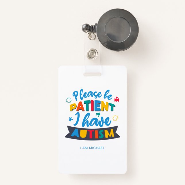 Please Be Patient I Have Autism Custom Badge (Front with Retractable)