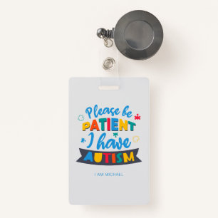 Please Be Patient I Have Autism Custom Badge