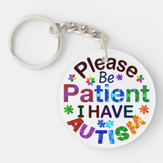 Please Be Patient I Have AUTISM Keychain (Front)