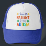 Please Be Patient I Have Autism Trucker Hat<br><div class="desc">Please Be Patient I Have Autism hat is a great way to let people know to be patient and kind.</div>