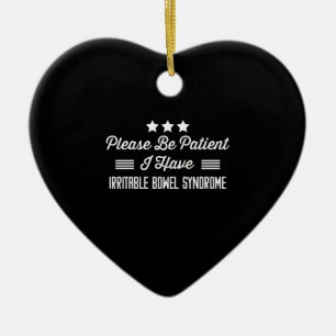 Please Be Patient I Have Irritable Bowel Syndrome Ceramic Ornament