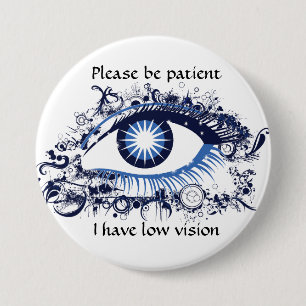 Please be patient: I have low vision 3 Inch Round Button