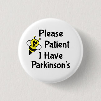 Please Be Patient I Have Parkinson's Disease 1 Inch Round Button